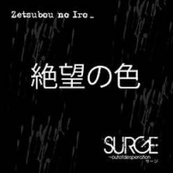 Surge - Outofdesperation : Zetsubou No Iro